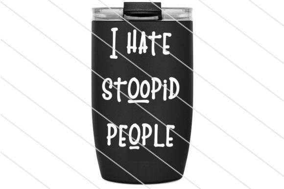I Hate Stoopid People