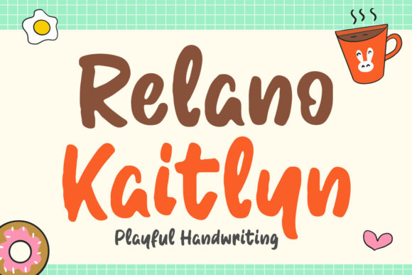 Relano Kaitlyn: A Practical Evaluation of a Playful Handwritten Typeface